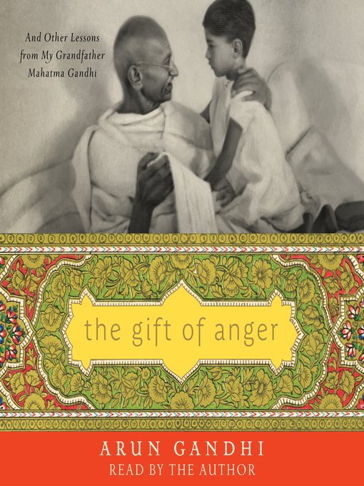 Title details for The Gift of Anger by Arun Gandhi - Available